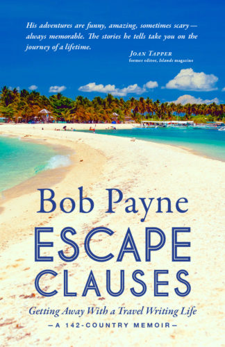 "Escape Clauses – Getting Away With a Travel Writing Life" by Bob Payne